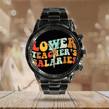 Discover Lower Teacher Salaries Calendar Steel Band Watch