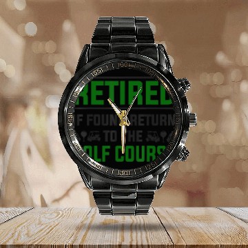 Discover Golf Retirement Funny Golfing Retirement Calendar Steel Band Watch