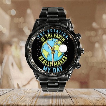 Discover Rotation of the Earth Makes My Day Science Teacher Calendar Steel Band Watch