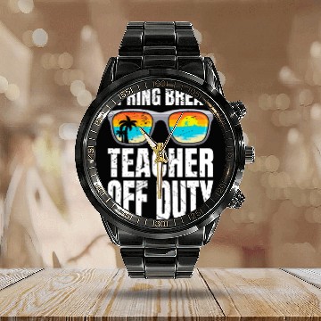 Discover Spring break teacher off duty vacation teacher Calendar Steel Band Watch