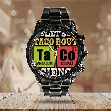 Discover Lets Taco Bout Science Periodic Table Chemistry Calendar Steel Band Watch