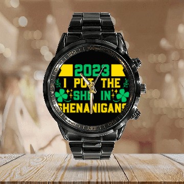 Discover I put the She in Shenanigans St Patrick's Day Calendar Steel Band Watch