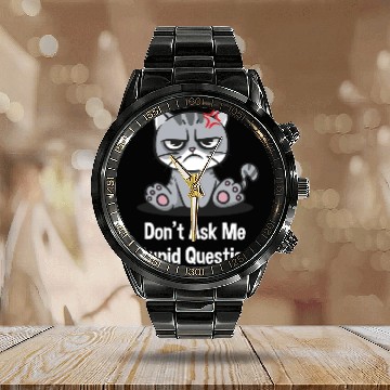 Discover Dont Ask Me Stupid Questions Funny Sarcastic Humor Calendar Steel Band Watch