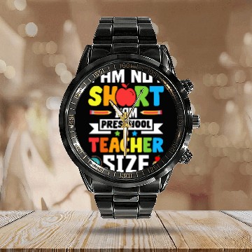 Discover I am not short i'am preschool Teacher size Calendar Steel Band Watch