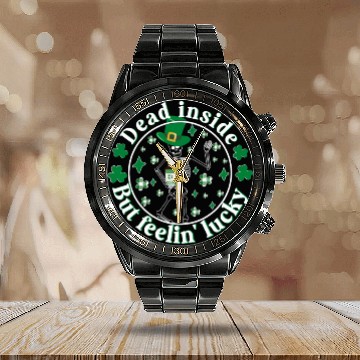 Discover Dead Inside But Feelin Lucky St Patricks Day Calendar Steel Band Watch