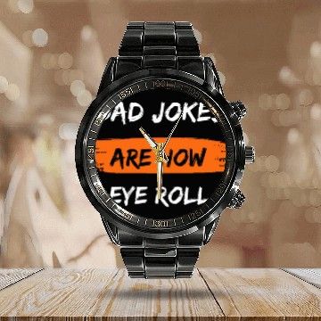 Discover Mens Dad Jokes Are How Eye Roll Funny Dad Gift Calendar Steel Band Watch
