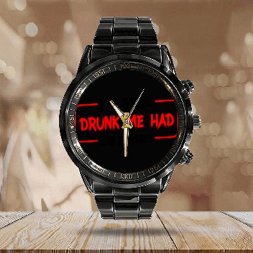 Discover I'm Sure Drunk Me Had Her Reasons 23 Calendar Steel Band Watch