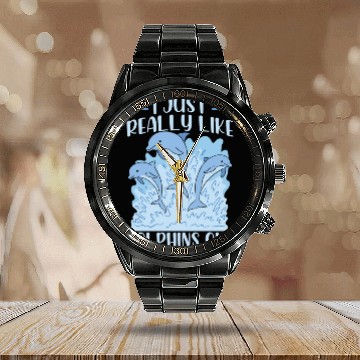 Discover I Just Really Like Dolphins Ok Dolphin Cute Lover Calendar Steel Band Watch