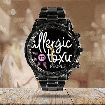 Discover Allergic to toxic people awesome quote Good V Calendar Steel Band Watch