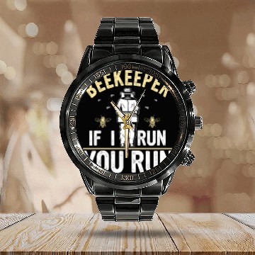 Discover Beekeeper If I Run You Run Apparel Calendar Steel Band Watch