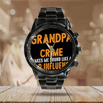 Discover Grandpa Because Partner In Crime Makes Me Bad 3 Calendar Steel Band Watch