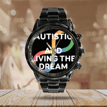 Discover Autistic And Living The Dream Autistic Awareness Calendar Steel Band Watch