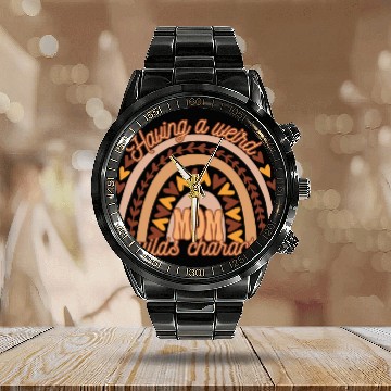 Discover Having A weird Mom Builds Character Groovy Boho Calendar Steel Band Watch