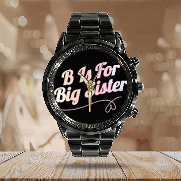 Discover B Is For Big Sister Calendar Steel Band Watch