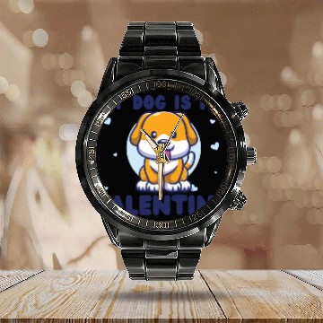 Discover my dog is my valentine for dog lover Calendar Steel Band Watch
