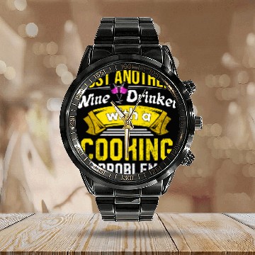 Discover Wine Drinker with Cooking Problem Wine Lover Funny Calendar Steel Band Watch
