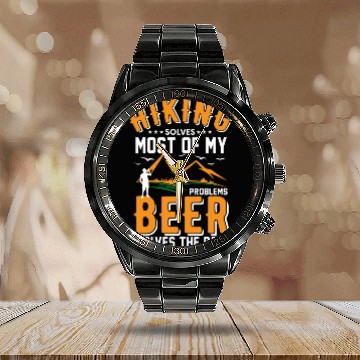 Discover Hiking Solves Most Of My problems Beer Solves Calendar Steel Band Watch