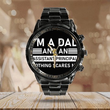 Discover I'm A Dad And An Assistant Principal - Funny Calendar Steel Band Watch
