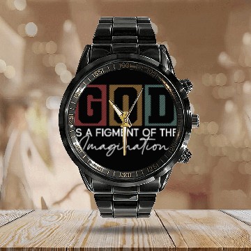 Discover God Is A Figment Of The Imagination - Atheist Calendar Steel Band Watch