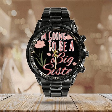 Discover I'm Going To Be A Big Sister Calendar Steel Band Watch