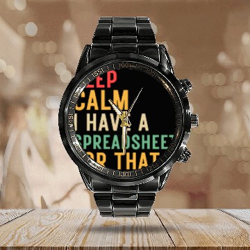 Discover keep calm i have a spreadsheet for that Calendar Steel Band Watch