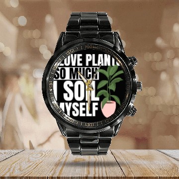 Discover I Love Plants So Much I Soil Myself Earth Day Calendar Steel Band Watch