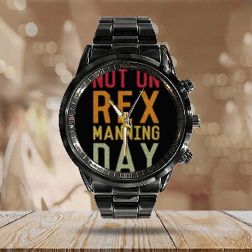 Discover Not On Rex Manning Day Calendar Steel Band Watch