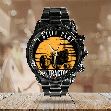 Discover I Still Play With Tractors Farmer Farming Calendar Steel Band Watch