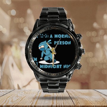 Discover I'm not a morning person, I'm a midnight ninja Calendar Steel Band Watch