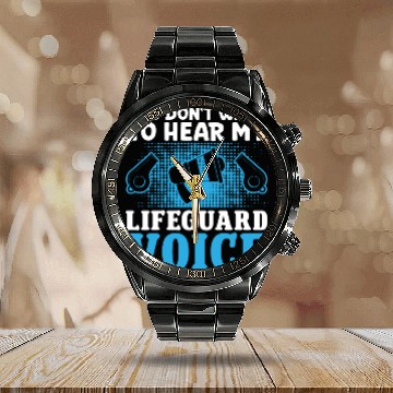 Discover Dont want hear my lifeguard voice pool guard Calendar Steel Band Watch