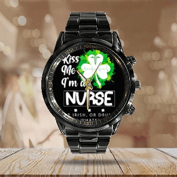 Discover Irish Kiss Me Im A Nurse Or Irish Or Drunk Calendar Steel Band Watch