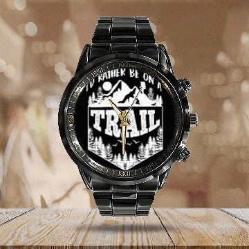 Discover I'd rather be on a Trail Wanderlust Mountain lover Calendar Steel Band Watch