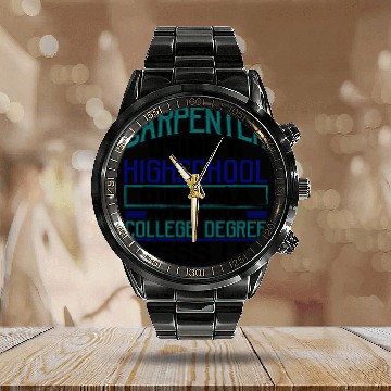 Discover Carpenter Gift Use High School Diploma Fix Calendar Steel Band Watch