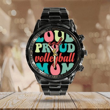 Discover Loud and proud volleyball mom 01 Calendar Steel Band Watch