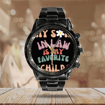 Discover My Son In Law Is My Favorite Child Calendar Steel Band Watch