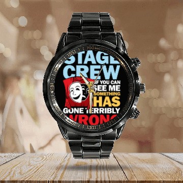 Discover Stage Crew See Me Something Has Gone Wrong Calendar Steel Band Watch
