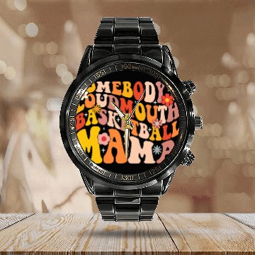 Discover Funny Somebodys Loud Mouth Basketball Mama Mom Calendar Steel Band Watch