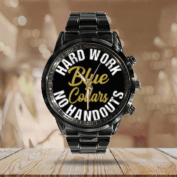 Discover Blue Collars Hard Work No Handouts Calendar Steel Band Watch
