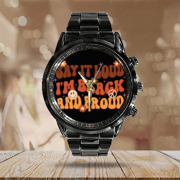Discover Say It Loud I'm Black And Proud, Independence Day Calendar Steel Band Watch