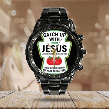 Discover Catch Up With Jesus Ketchup Pun Food Meme Calendar Steel Band Watch