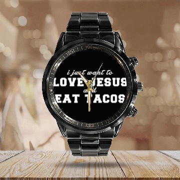Discover Love Jesus And Eat Tacos Christian Calendar Steel Band Watch