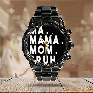 Discover Ma Mama Mom Bruh Calendar Steel Band Watch