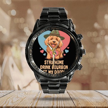 Discover Stay Home Drink Bourbon Pet My Doodle Calendar Steel Band Watch