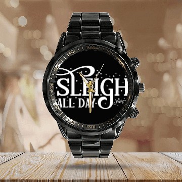 Discover Sleigh All Day Sleigh Lover Sayings Calendar Steel Band Watch