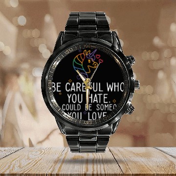 Discover Rainbow Pride Flag Be Careful Who You Hate Calendar Steel Band Watch