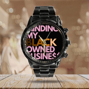 Discover Minding My Owned Black Business Calendar Steel Band Watch