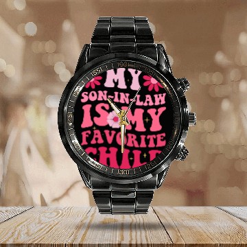 Discover My Son In Law Is My Favorite Child Calendar Steel Band Watch