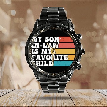 Discover My Son In Law Is My Favorite Child Funny Retro Calendar Steel Band Watch
