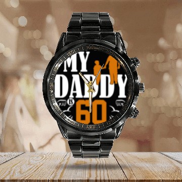Discover My Daddy Is 60 Years Dad 60th Birthday Fathers Day Calendar Steel Band Watch