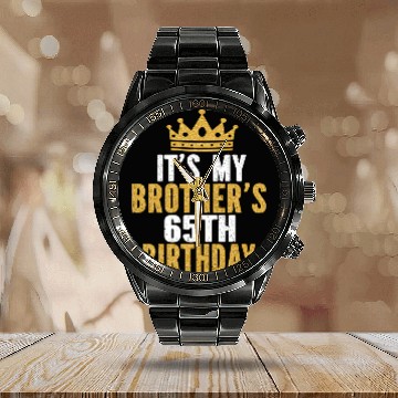 Discover It'S My Brother'S 65Th 65 Family Calendar Steel Band Watch